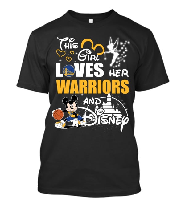 This Girl Loves Her Golden State Warriors And Disney T-Shirt