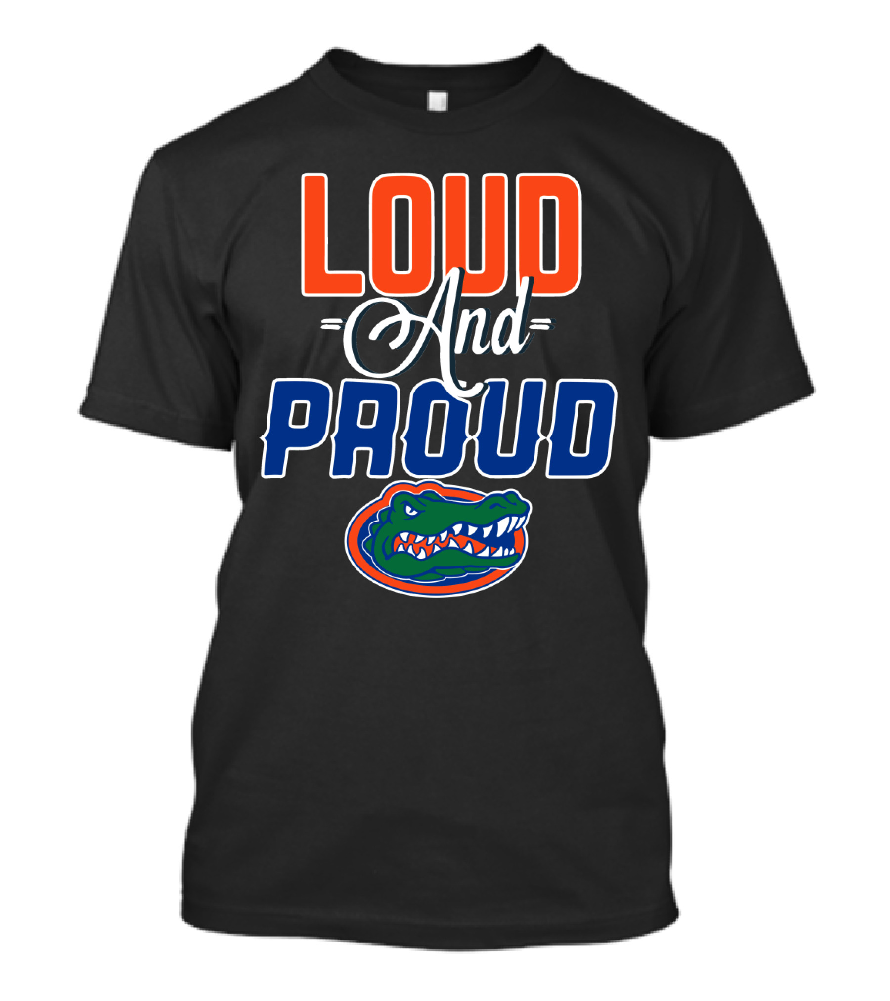 Loud And Proud Florida Gators T-Shirt