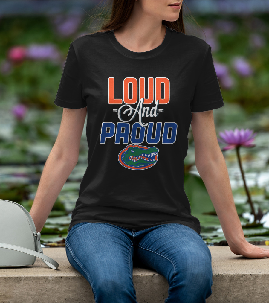 Loud And Proud Florida Gators T-Shirt
