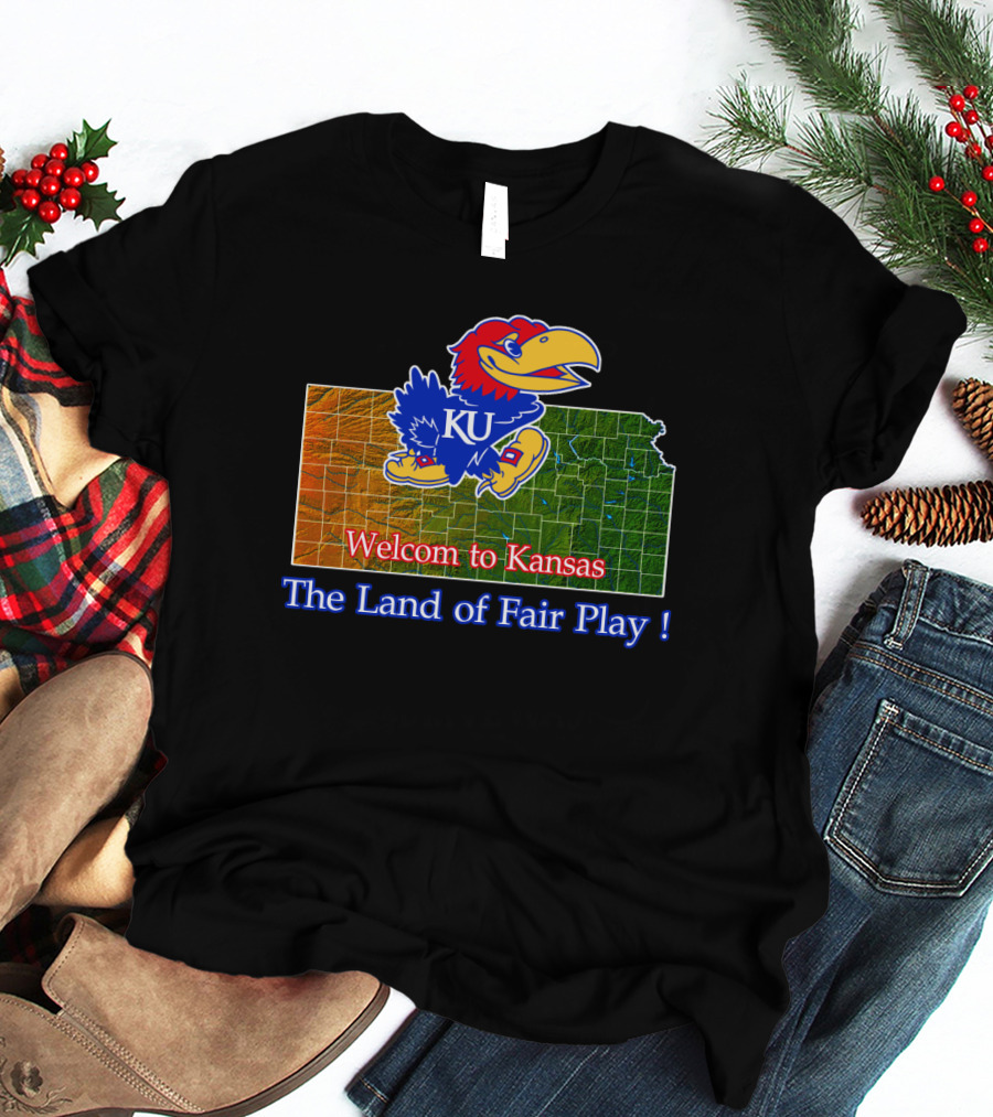 Welcome To Kansas Jayhawks Ku The Land Of Fair Play T-Shirt