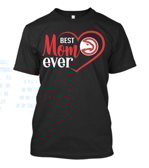 Best Mom Ever Atlanta Hawks Heart T-Shirt
