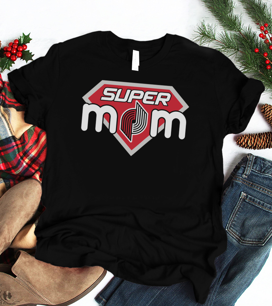 Super Mom Portland Trail Blazers T-Shirt