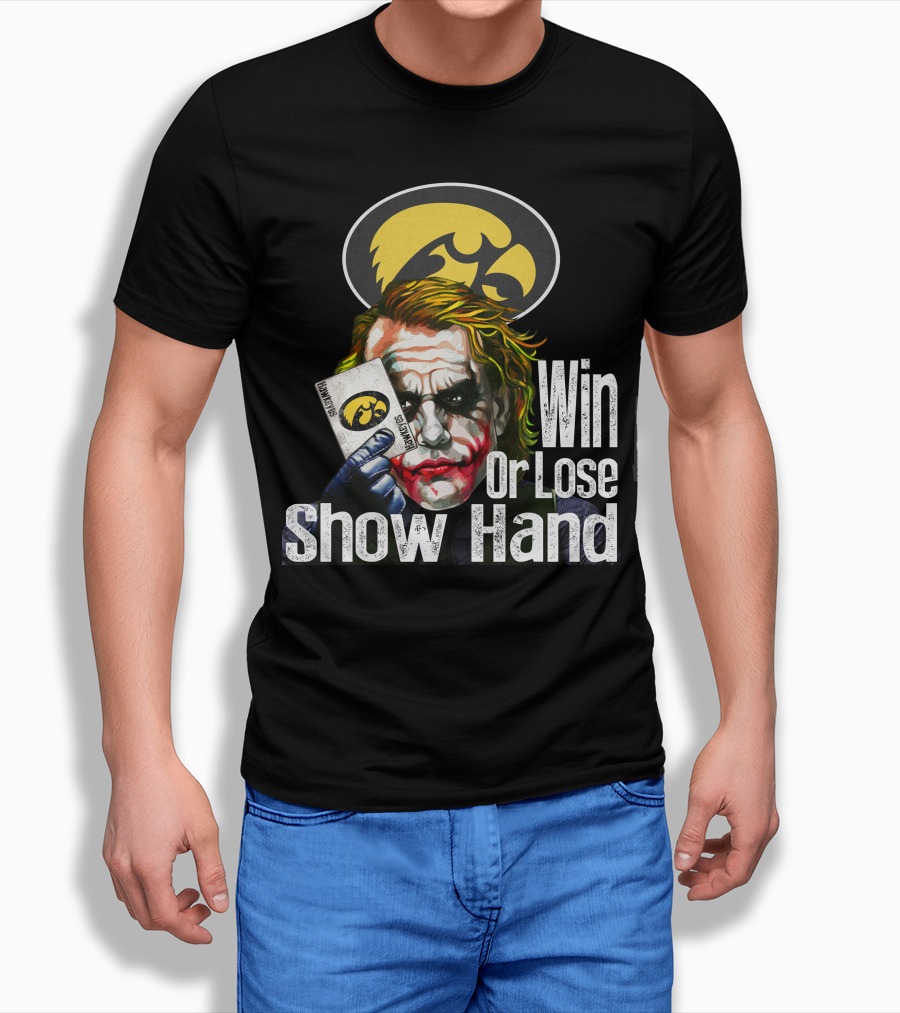 Iowa Hawkeyes Joker Win Or Lose Show Hand T-Shirt