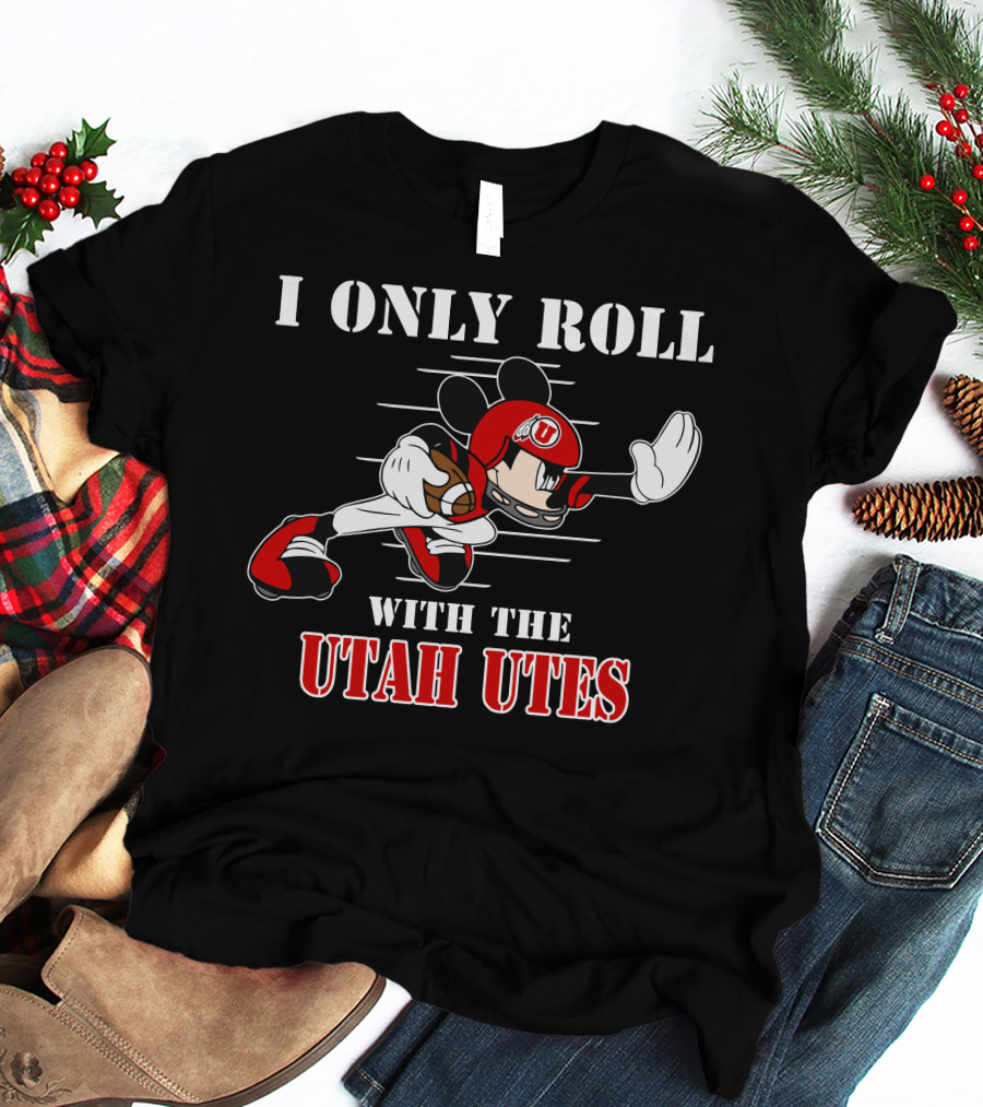 I Only Roll With The Utah Utes T-Shirt