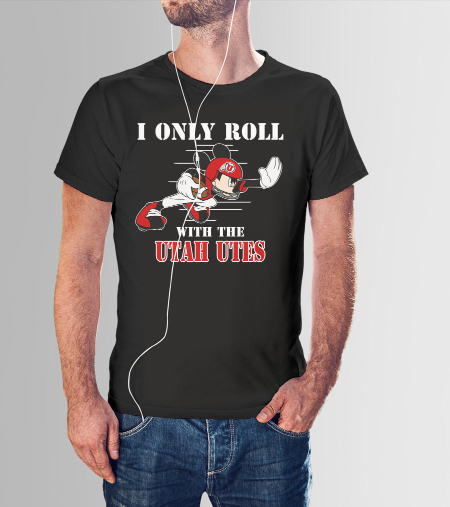 I Only Roll With The Utah Utes T-Shirt
