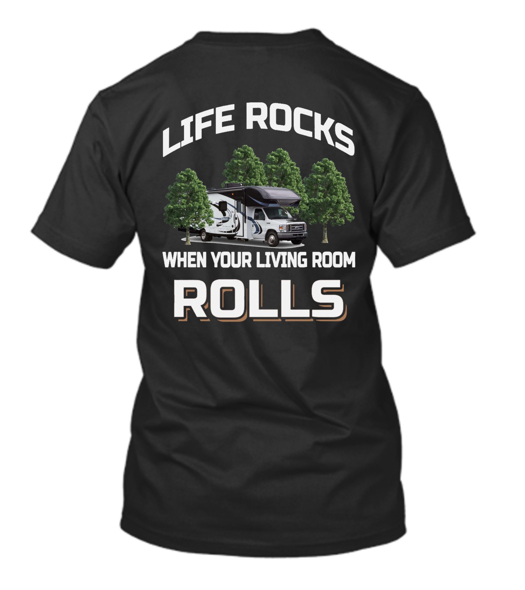 LIFE ROCKS WHEN YOUR LIVING ROOM ROLLS Entegra Coach Class RV Adventure T-Shirt