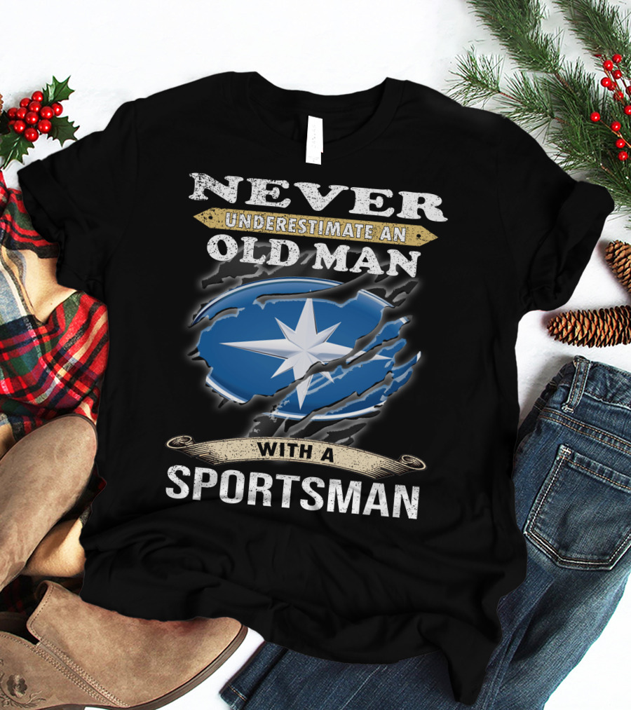 NEVER UNDERESTIMATE AN OLD MAN WITH A SPORTSMAN T-Shirt