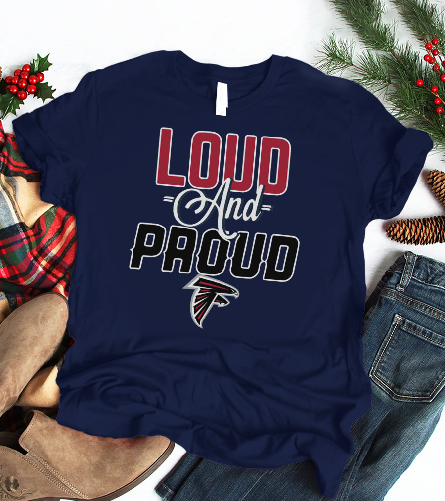 Loud And Proud Atlanta Falcons T-Shirt