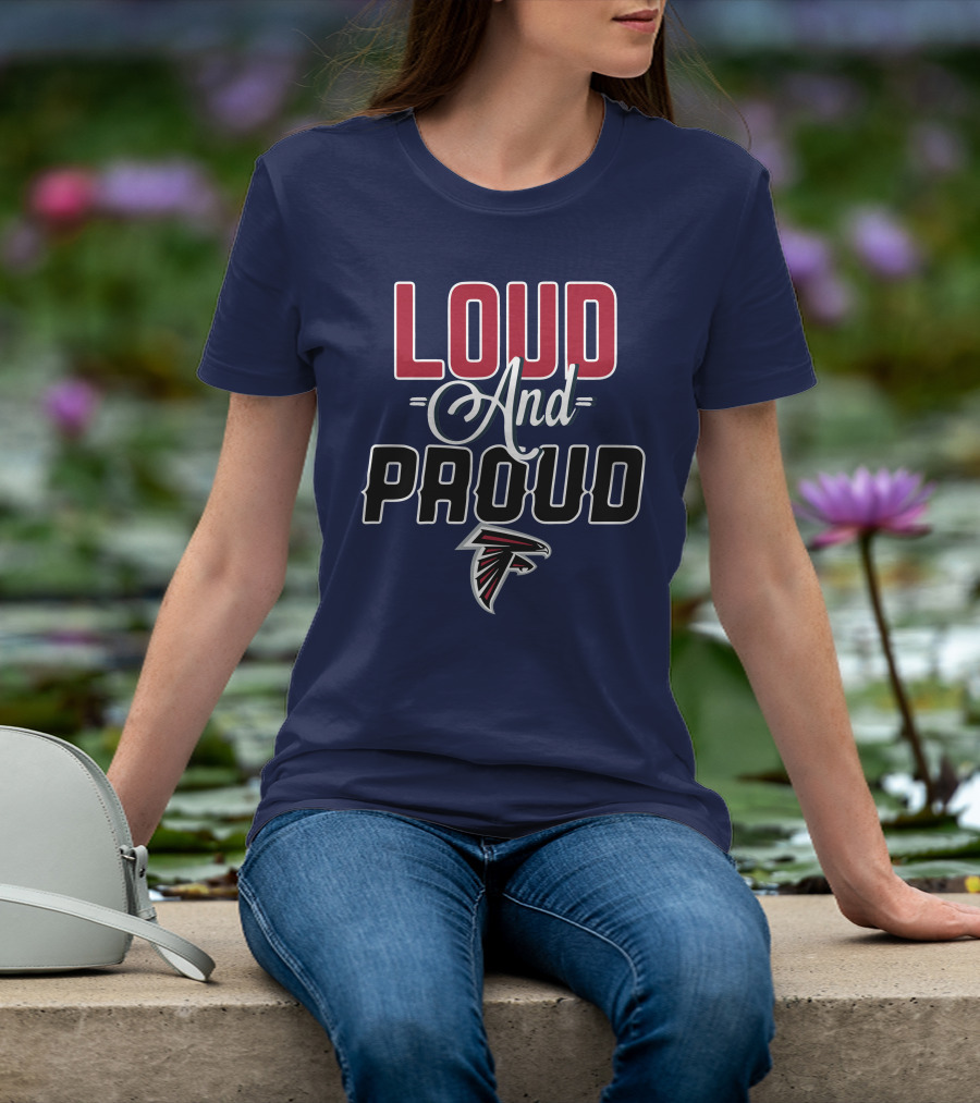 Loud And Proud Atlanta Falcons T-Shirt