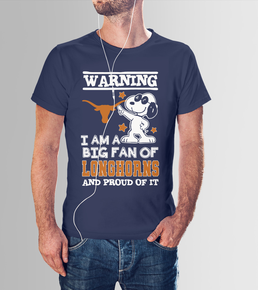 Warning I Am A Big Fan Of Longhorns And Proud Of It T-Shirt