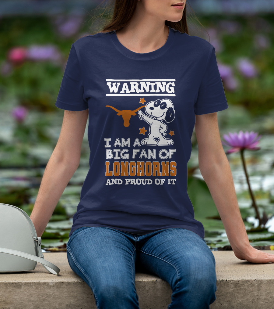 Warning I Am A Big Fan Of Longhorns And Proud Of It T-Shirt