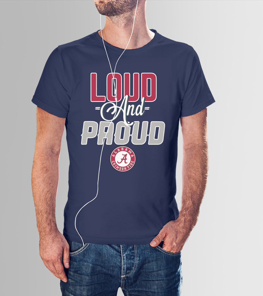 Loud And Proud Alabama Crimson Tide T-Shirt