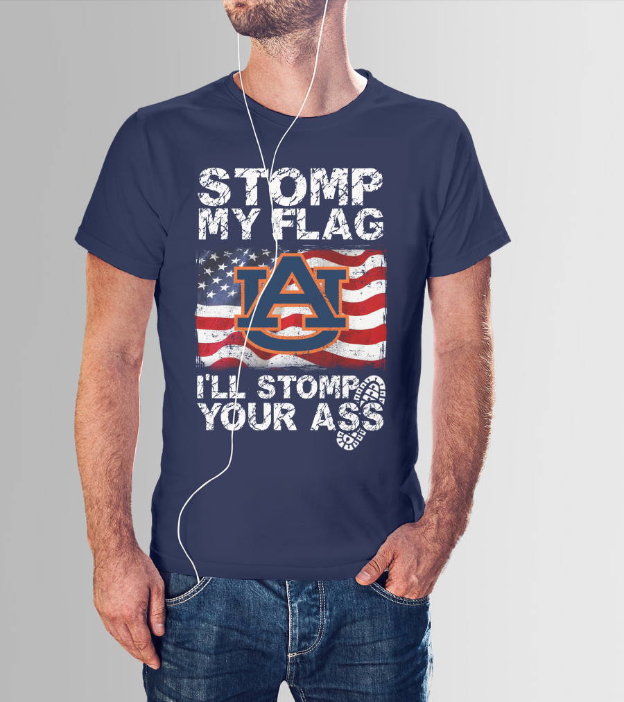 Stomp My Flag Auburn Tigers I'll Stomp Your Ass T-Shirt