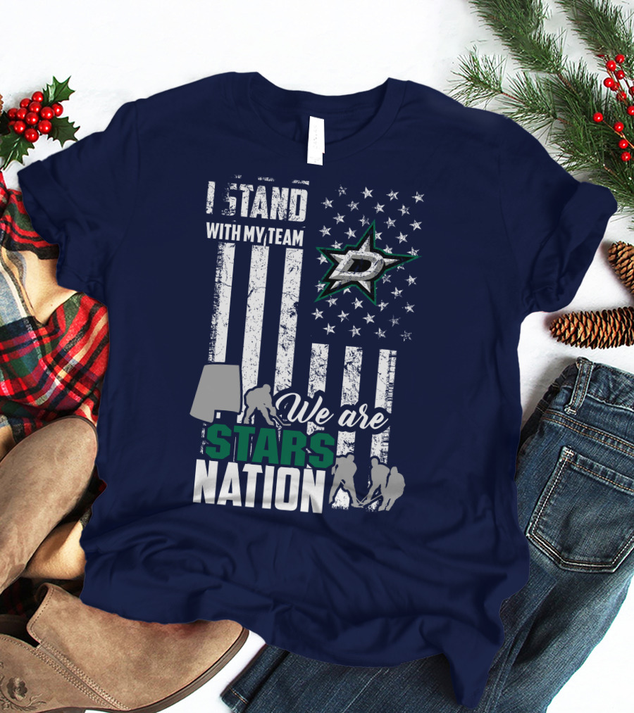 I Stand With My Team We Are Stars Nation Dallas Stars T-Shirt