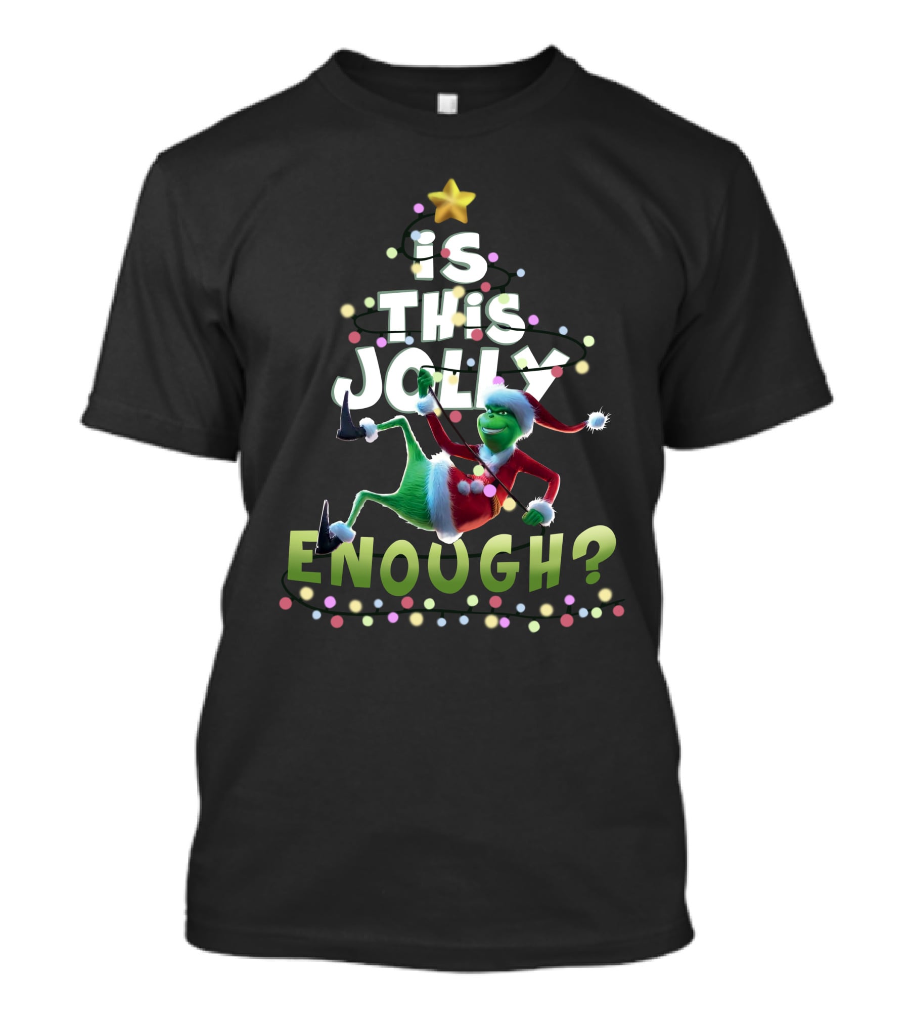 Is This Jolly Enough Grinch In Santa Suit Christmas Tree Lights T-Shirt