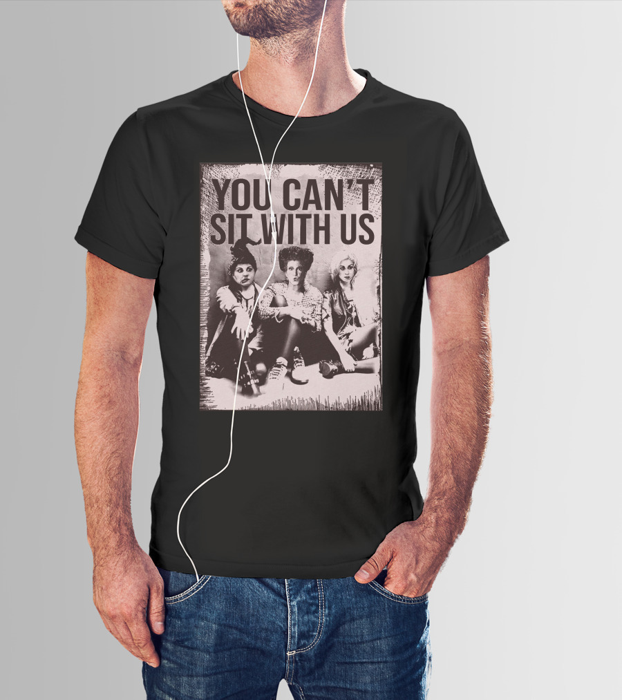 You Can't Sit With Us Hocus Pocus Premium GC492 T-Shirt