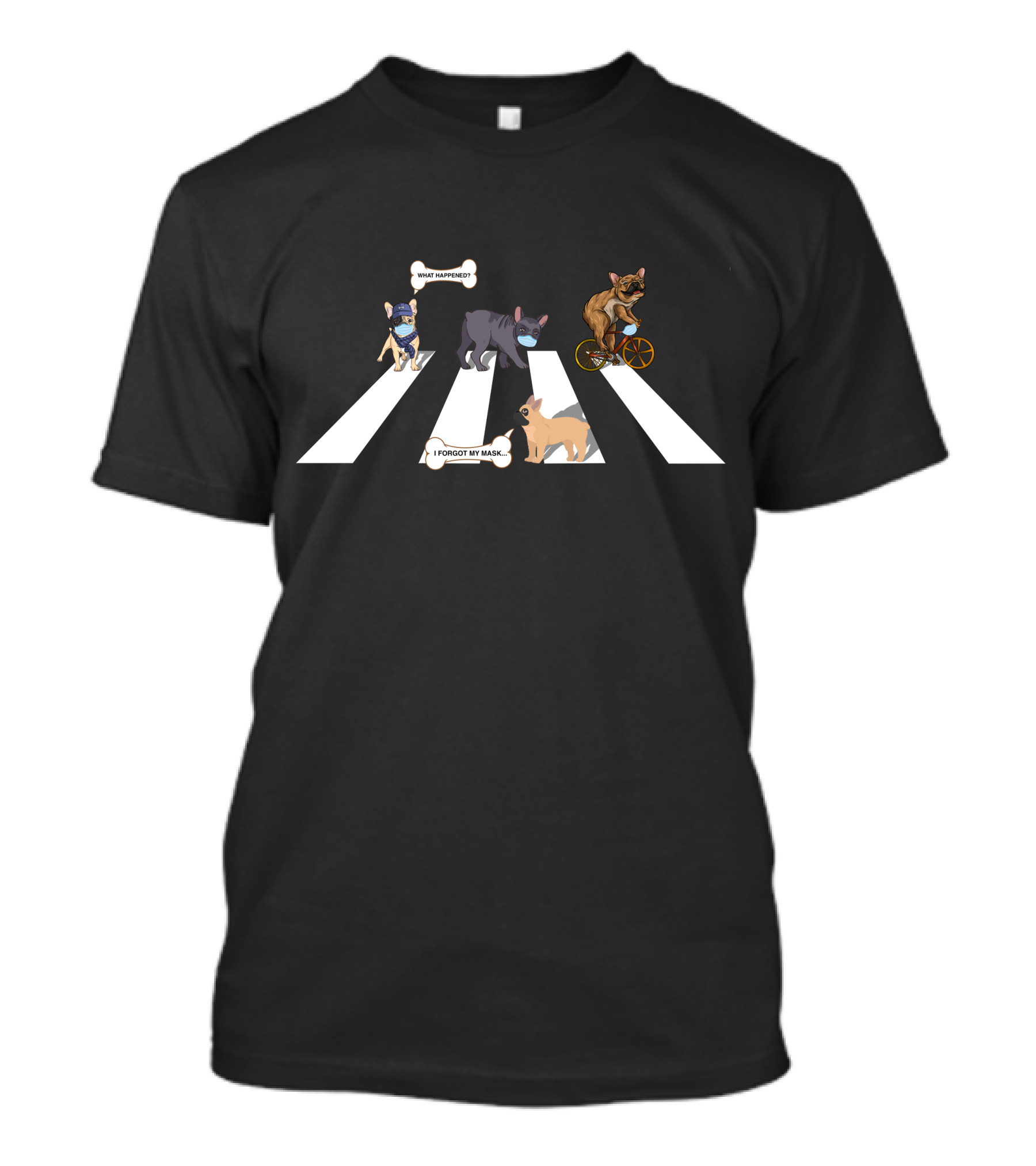Frenchie Abbey Road What Happened I Forgot My Mask T-Shirt