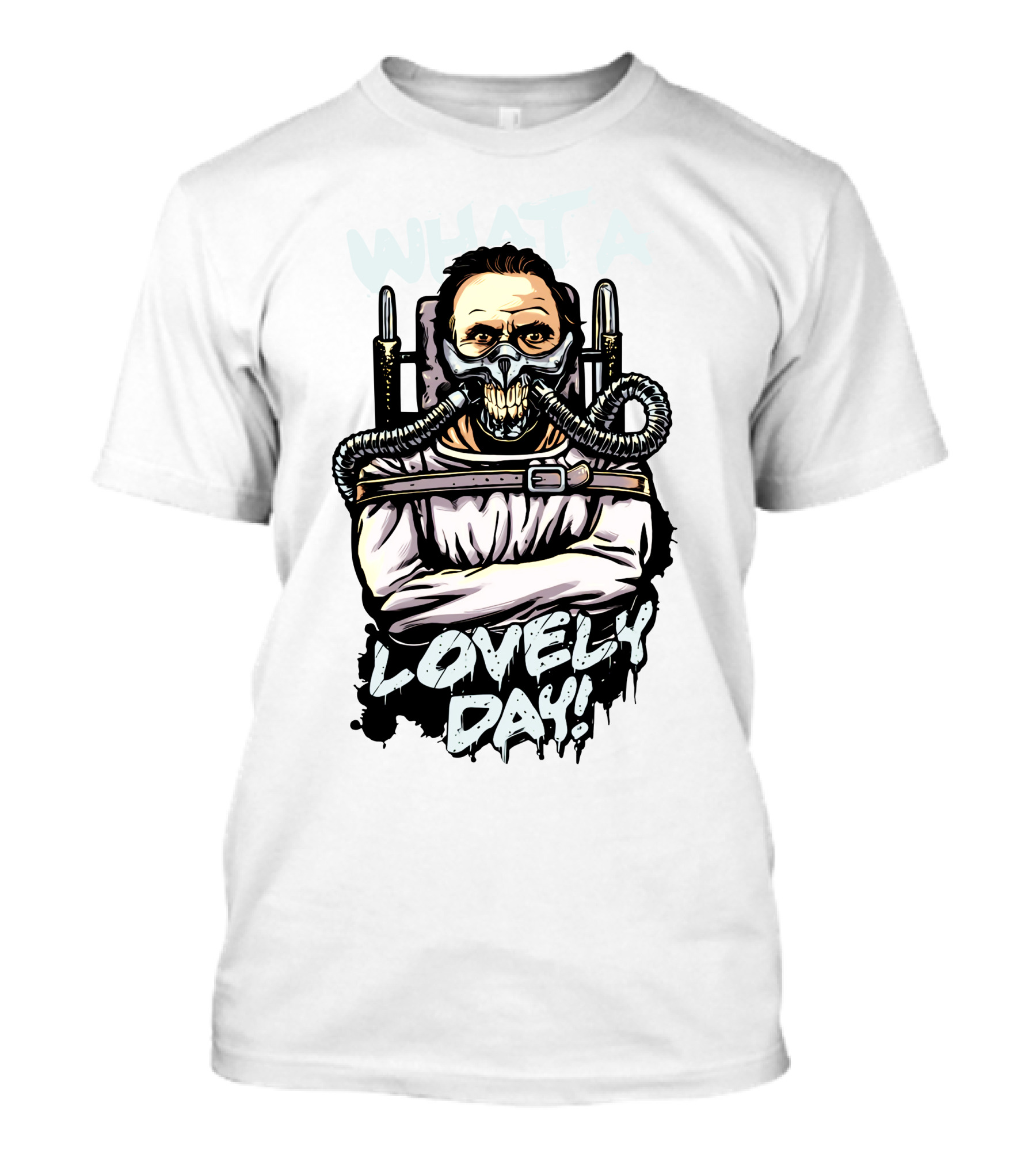 WHAT A LOVELY DAY MDMX Hannibal Joe Silence Of The Lambs Mad Max T-Shirt