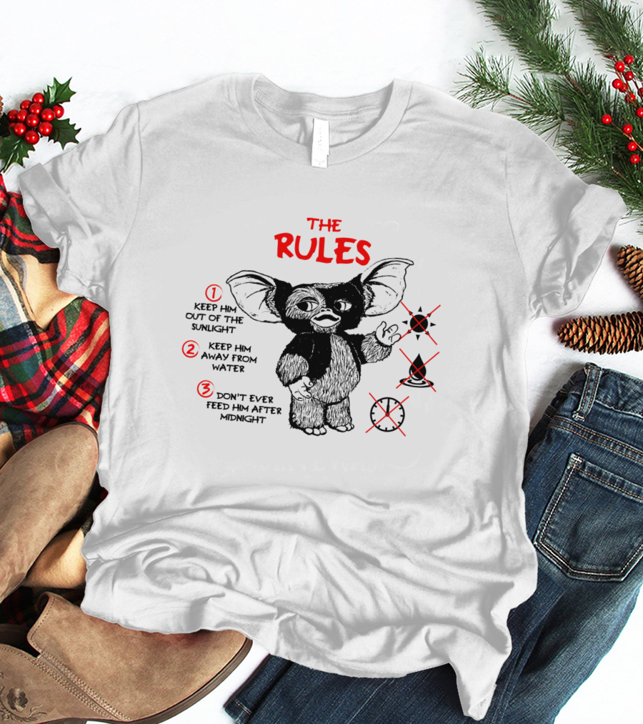 The Rules Gremlins Keep Him Out Of Sunlight Keep Him Away From Water Don't Feed After Midnight T-Shirt