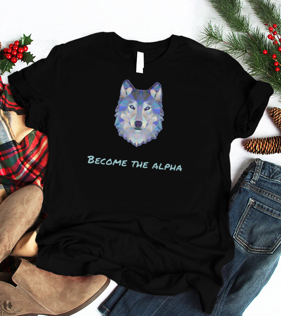 Become The Alpha Wolf Poly T-Shirt
