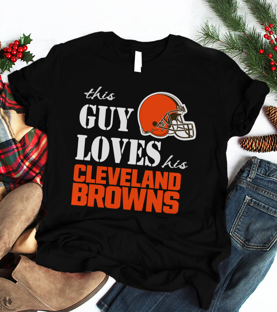 This Guy Loves His Cleveland Browns T-Shirt
