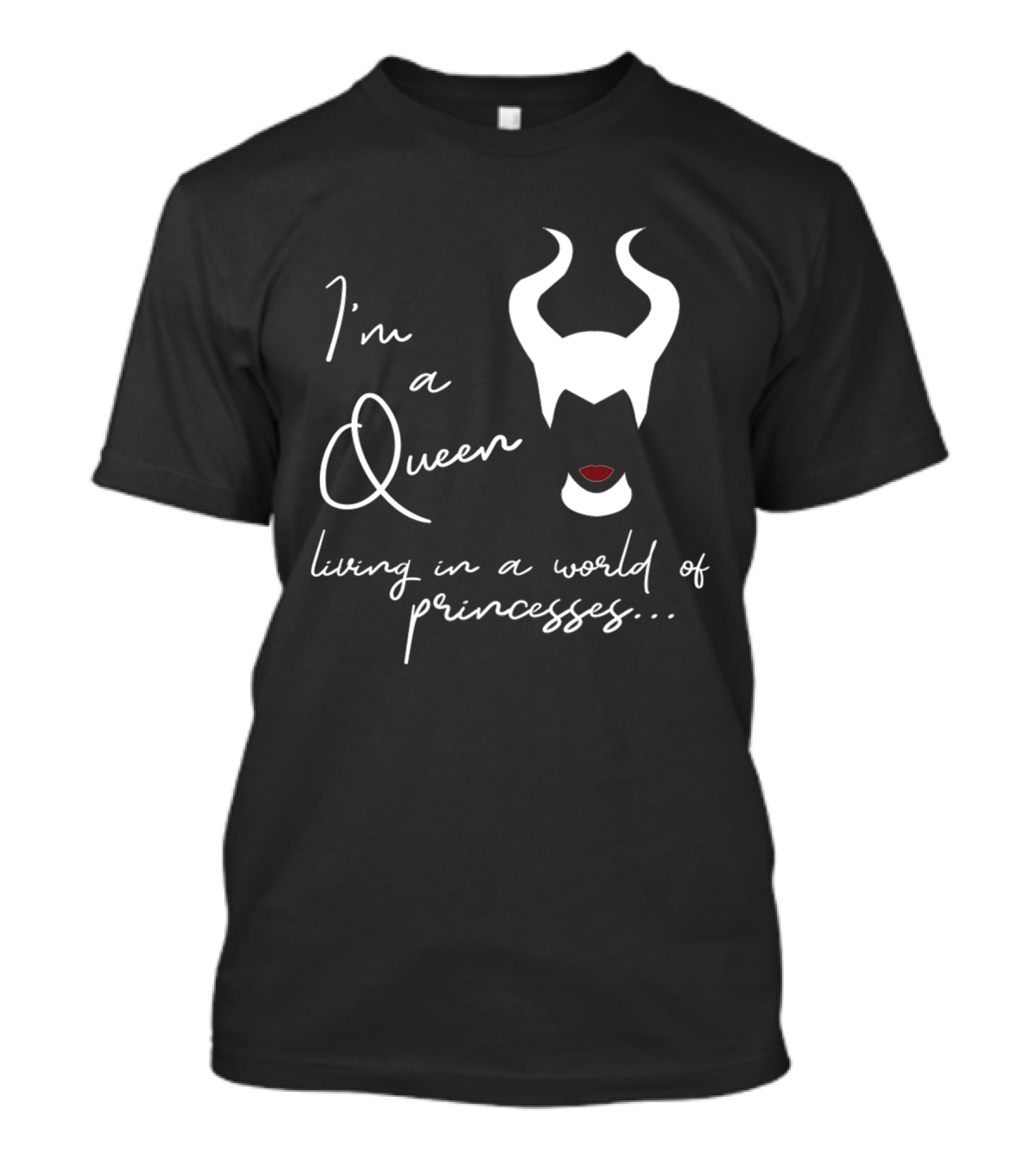 I'm A Queen Living In A World Of Princesses Maleficent Disney Films T-Shirt