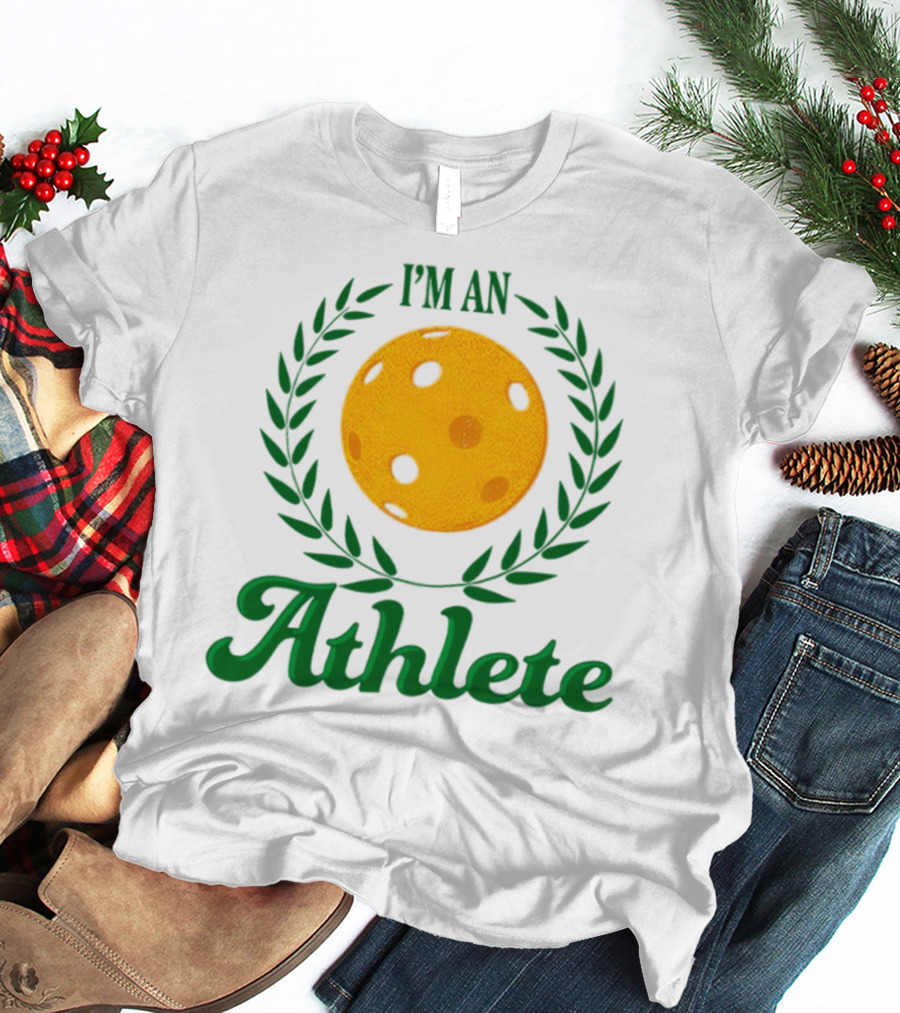 I'm An Athlete Pickleball Laurel T-Shirt