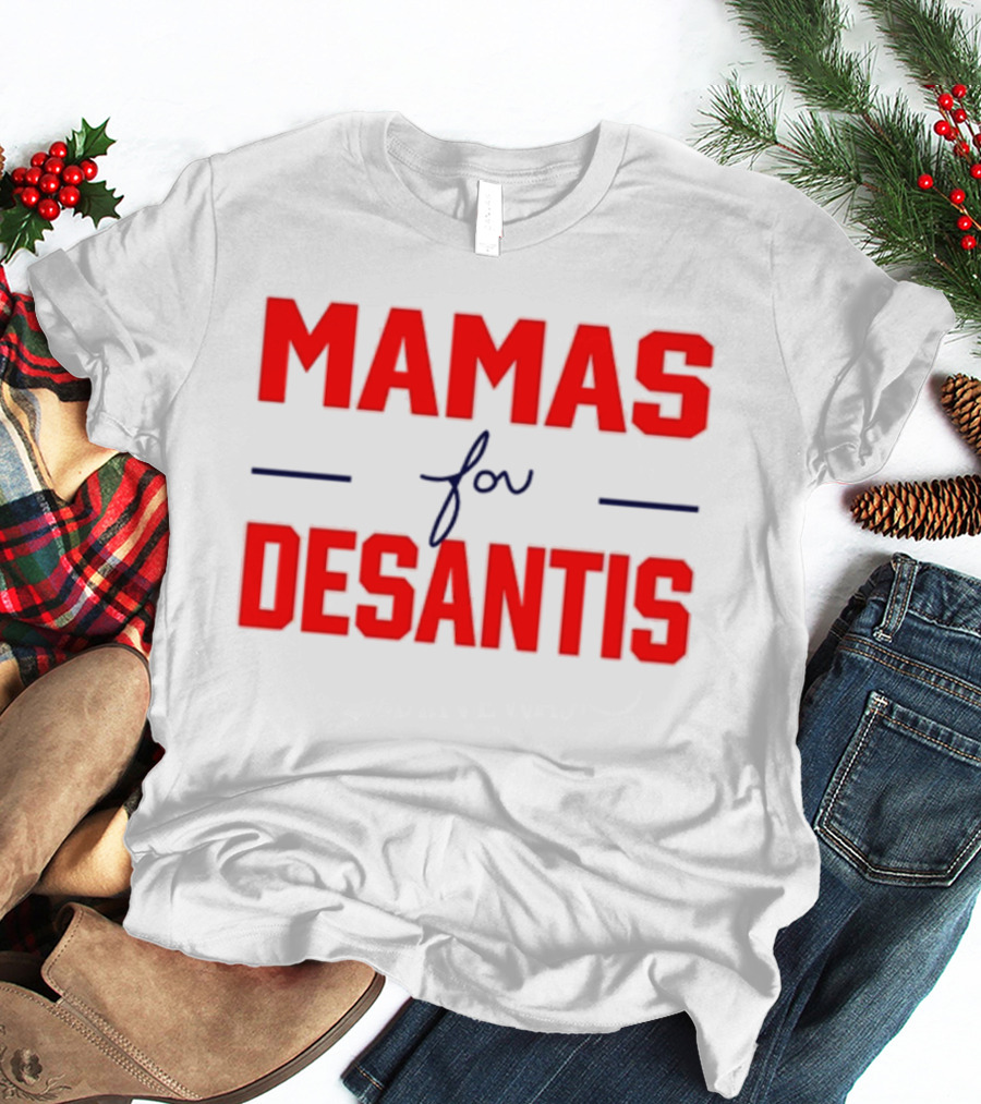 Mamas For Desantis T-Shirt