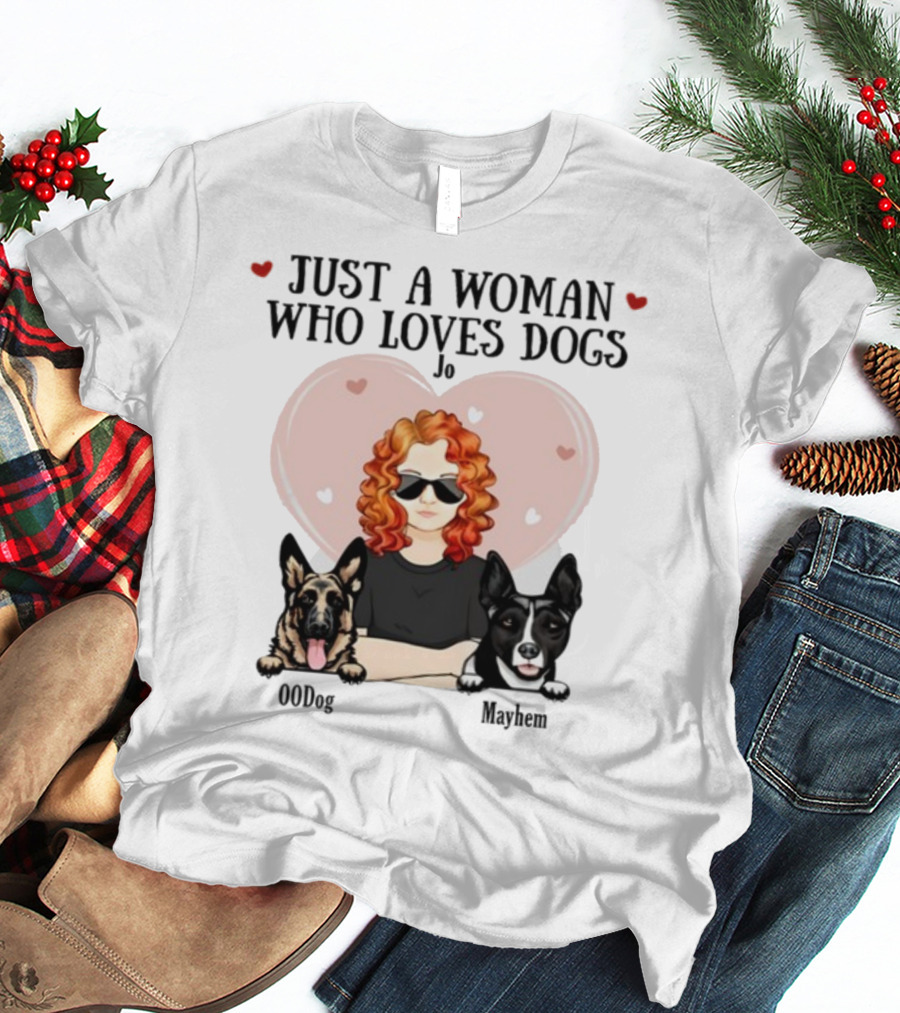 Just A Woman Who Loves Dogs Jo 00Dog Mayhem Titianred63 T-Shirt