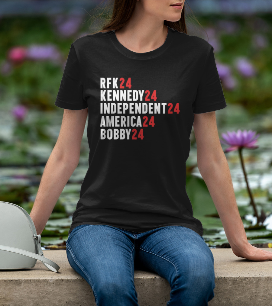 RFK 24 Kennedy 24 Independent 24 America 24 Bobby 24 T-Shirt