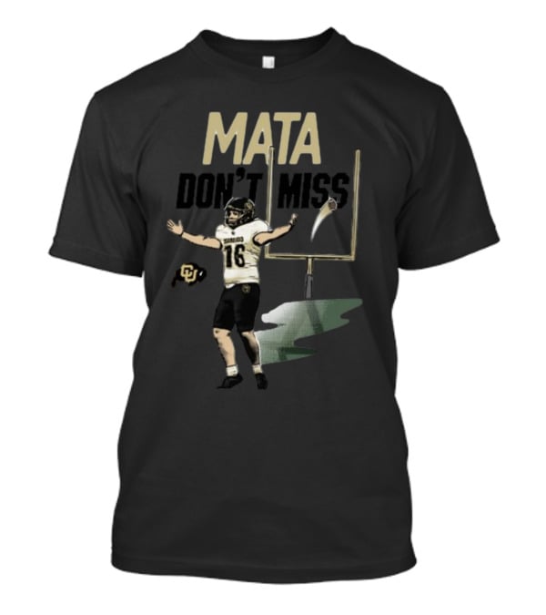 Mata Don't Miss Buffs Kicker Football 16 T-Shirt