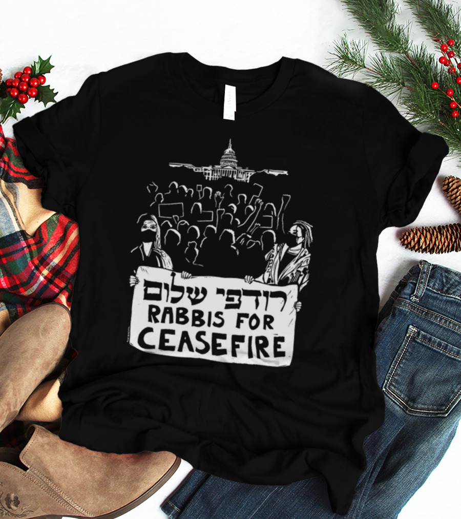 Rabbis For Ceasefire Hebrew Text Protest And Capitol Building T-Shirt
