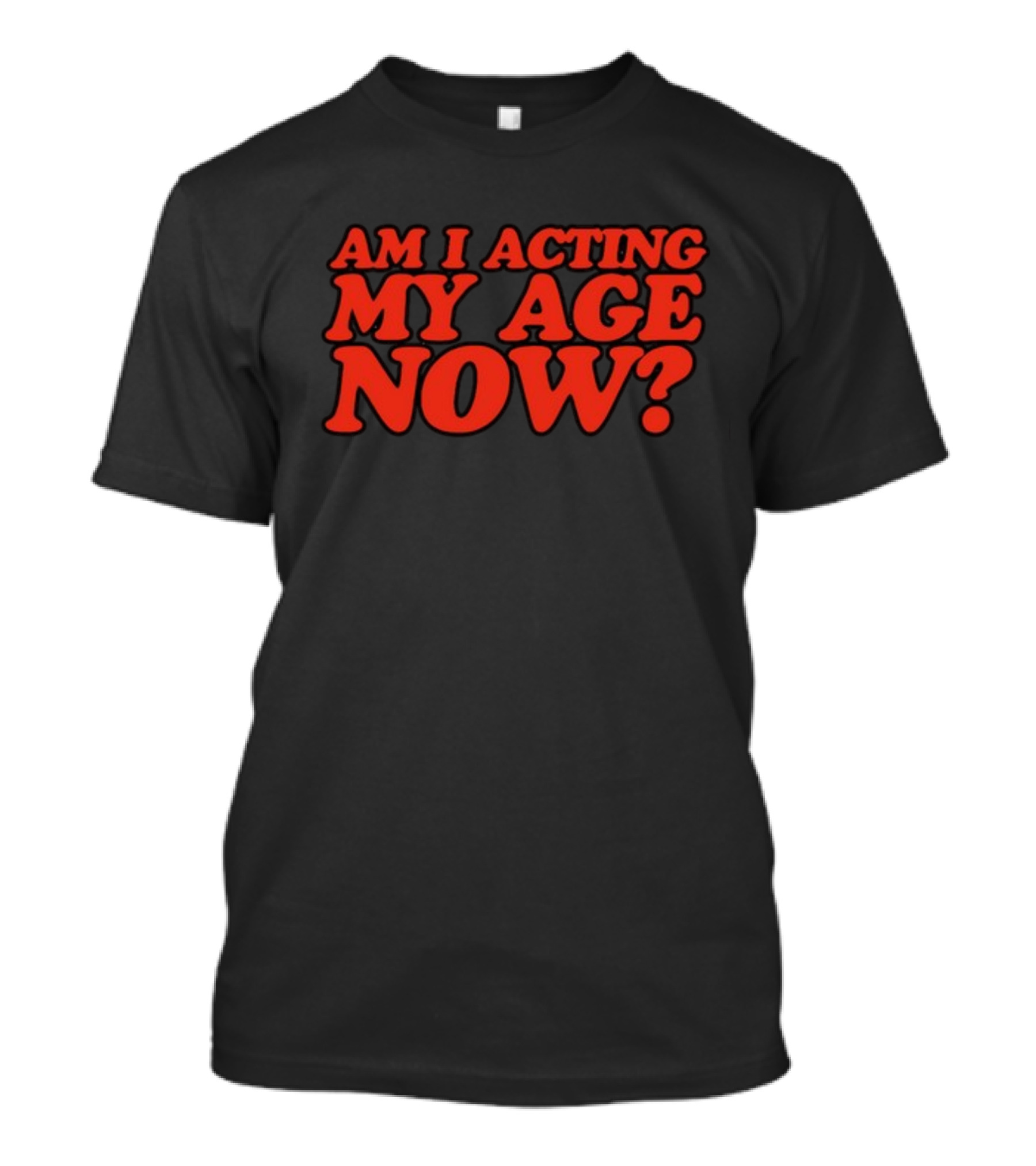 Am I Acting My Age Now Bold Red Question T-Shirt