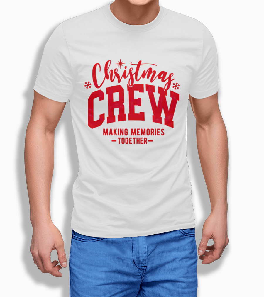 Christmas Crew Making Memories Together Snowflake Holiday T-Shirt