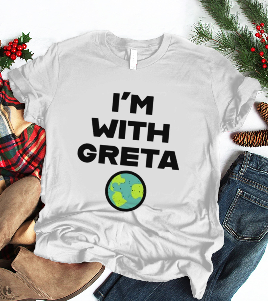 I'M WITH GRETA PLANET EARTH GREEN CLIMATE T-Shirt