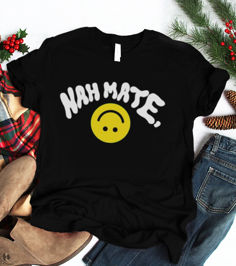 Nah Mate Upside-Down Smile Face T-Shirt