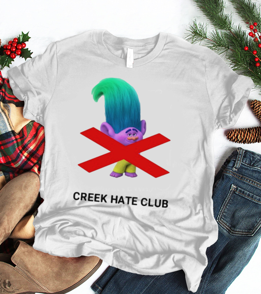 Creek Hate Club Trolls Character With Red X T-Shirt