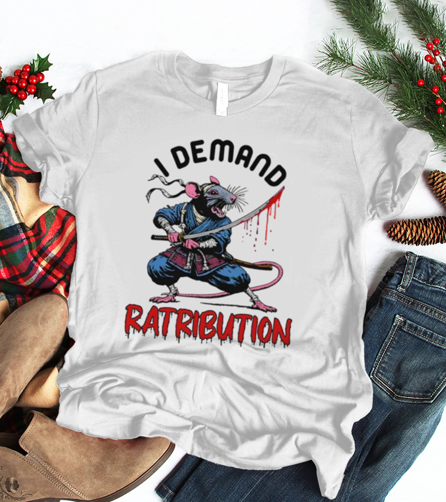I Demand Ratribution Samurai Rat With Katana T-Shirt