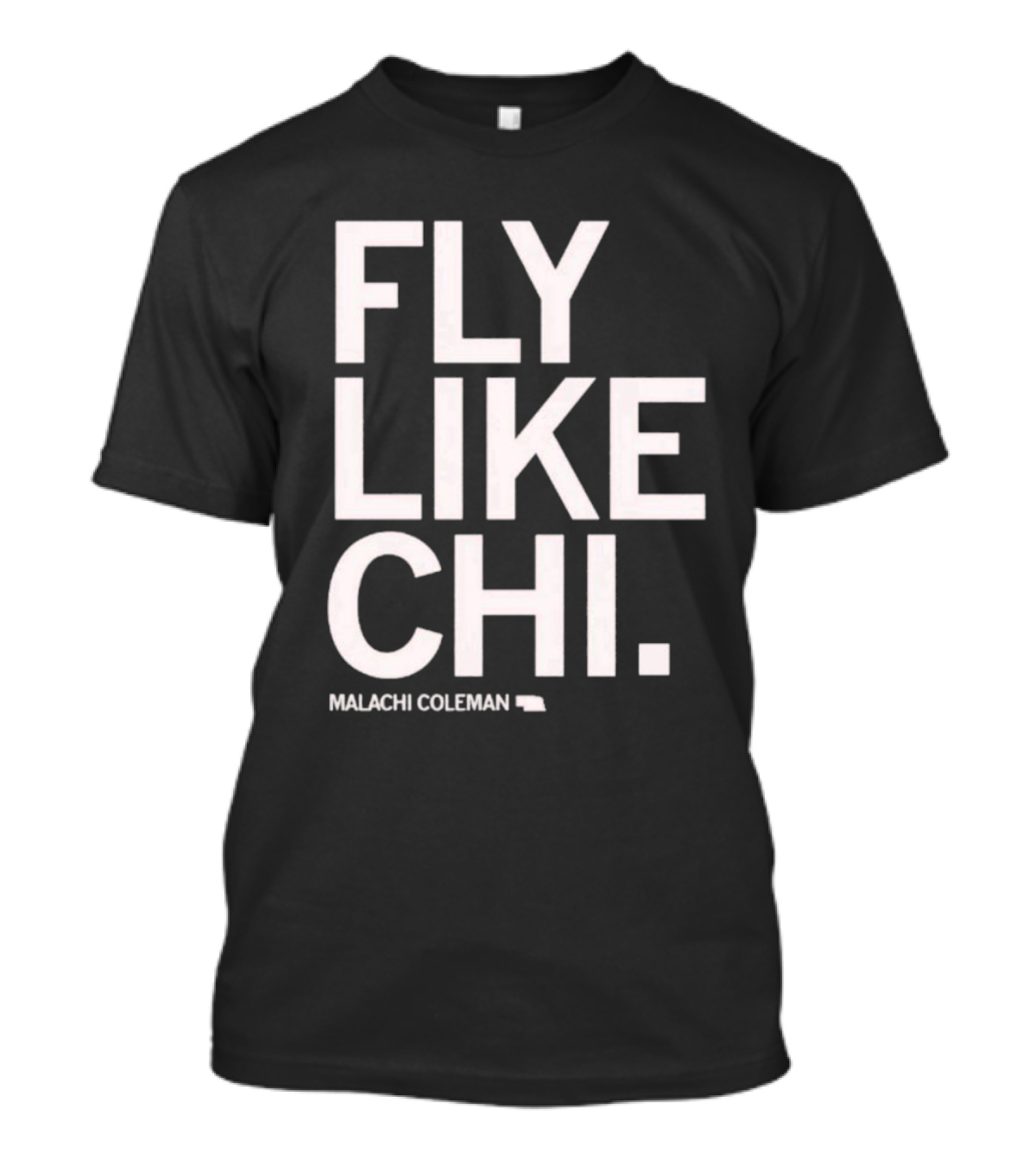 Fly Like Chi Malachi Coleman Shirt Nebraska State T-Shirt