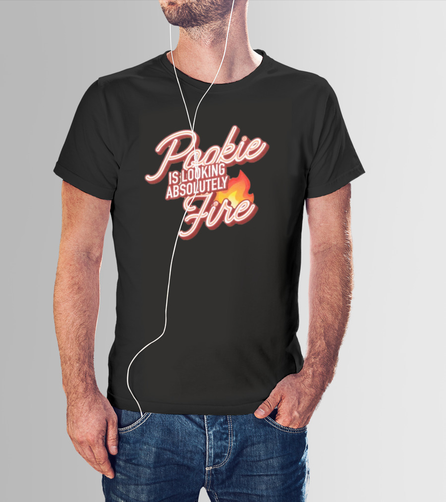 Pookie Is Looking Absolutely Fire Red Script Text And Flame T-Shirt