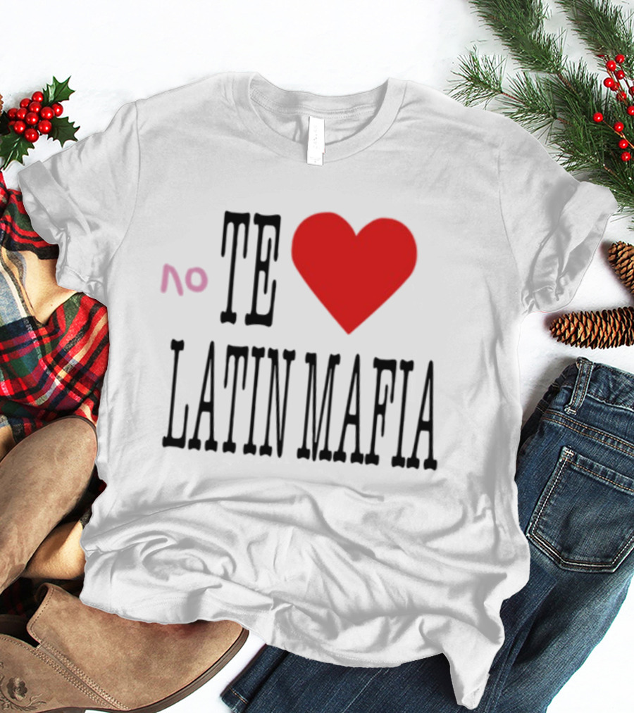 No Te Heart Latin Mafia T-Shirt