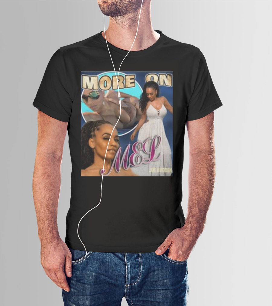 More On Mel Joe Budden T-Shirt