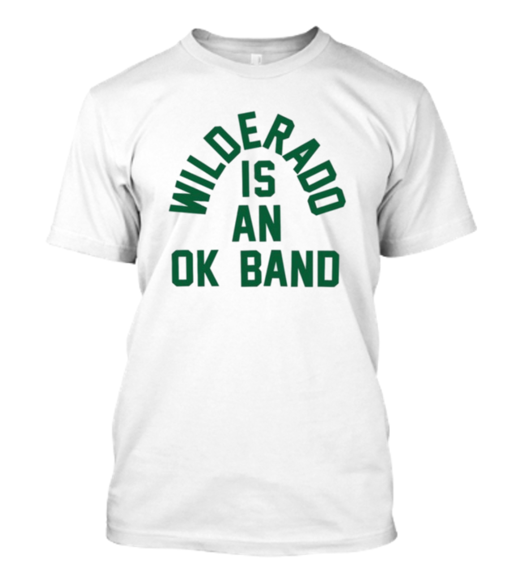Wilderado Is An Ok Band T-Shirt