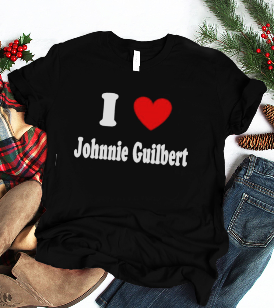I Love Johnnie Guilbert Heart T-Shirt
