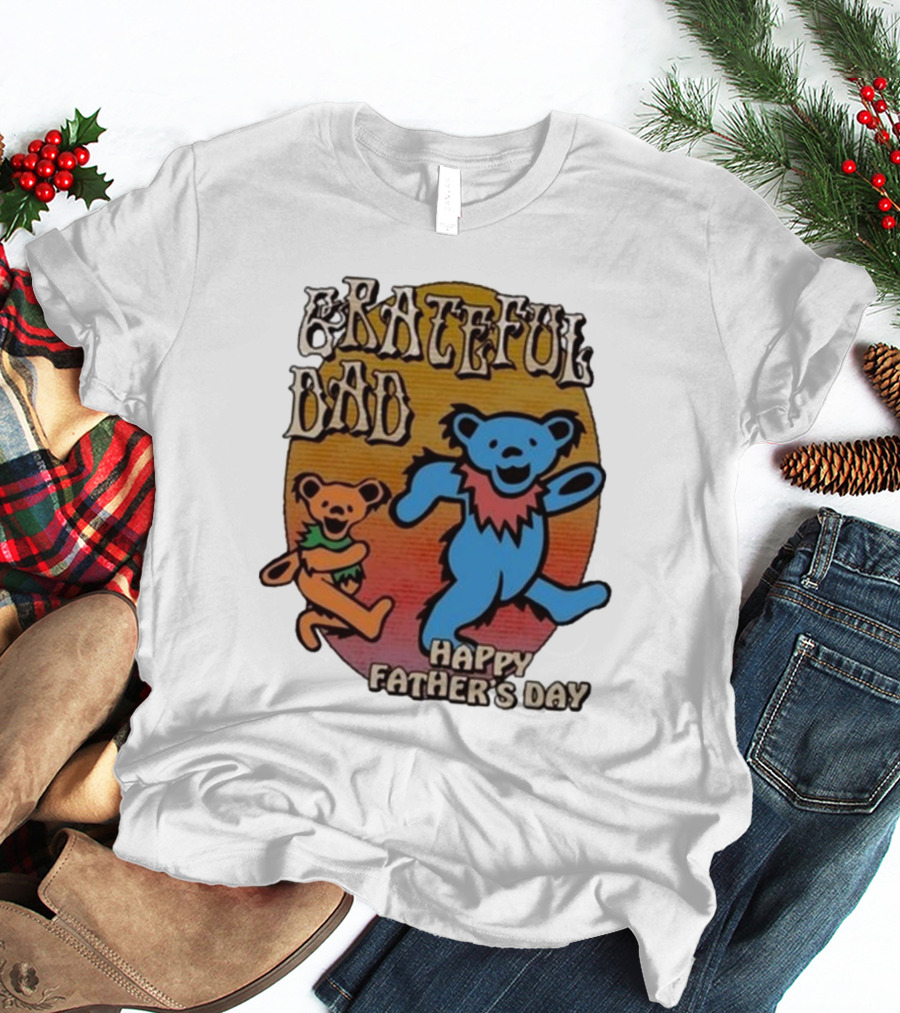Grateful Dead Bears Grateful Dad Happy Father’s Day T-Shirt