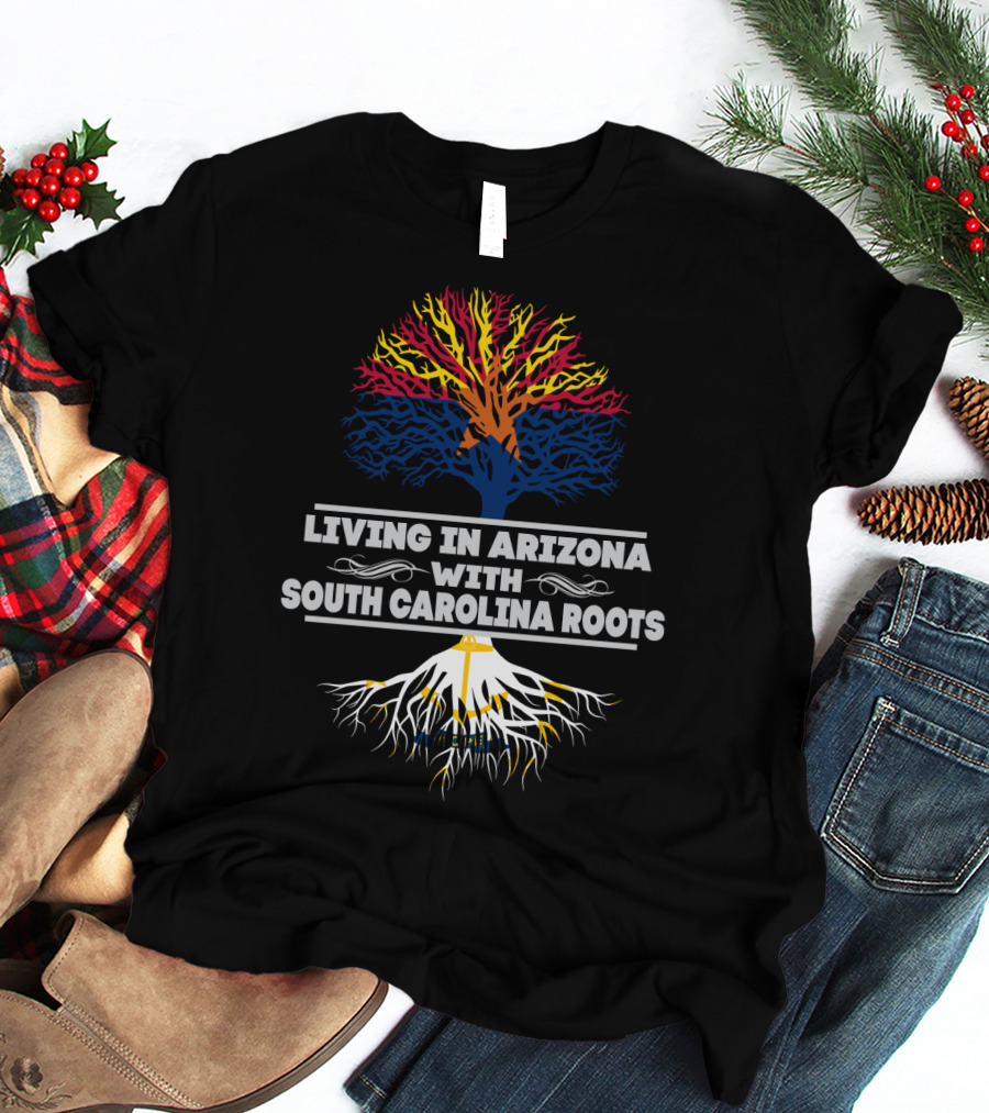 Living In Arizona Embracing Vibrant South Carolina Roots With Colorful Tree Symbolism T-Shirt