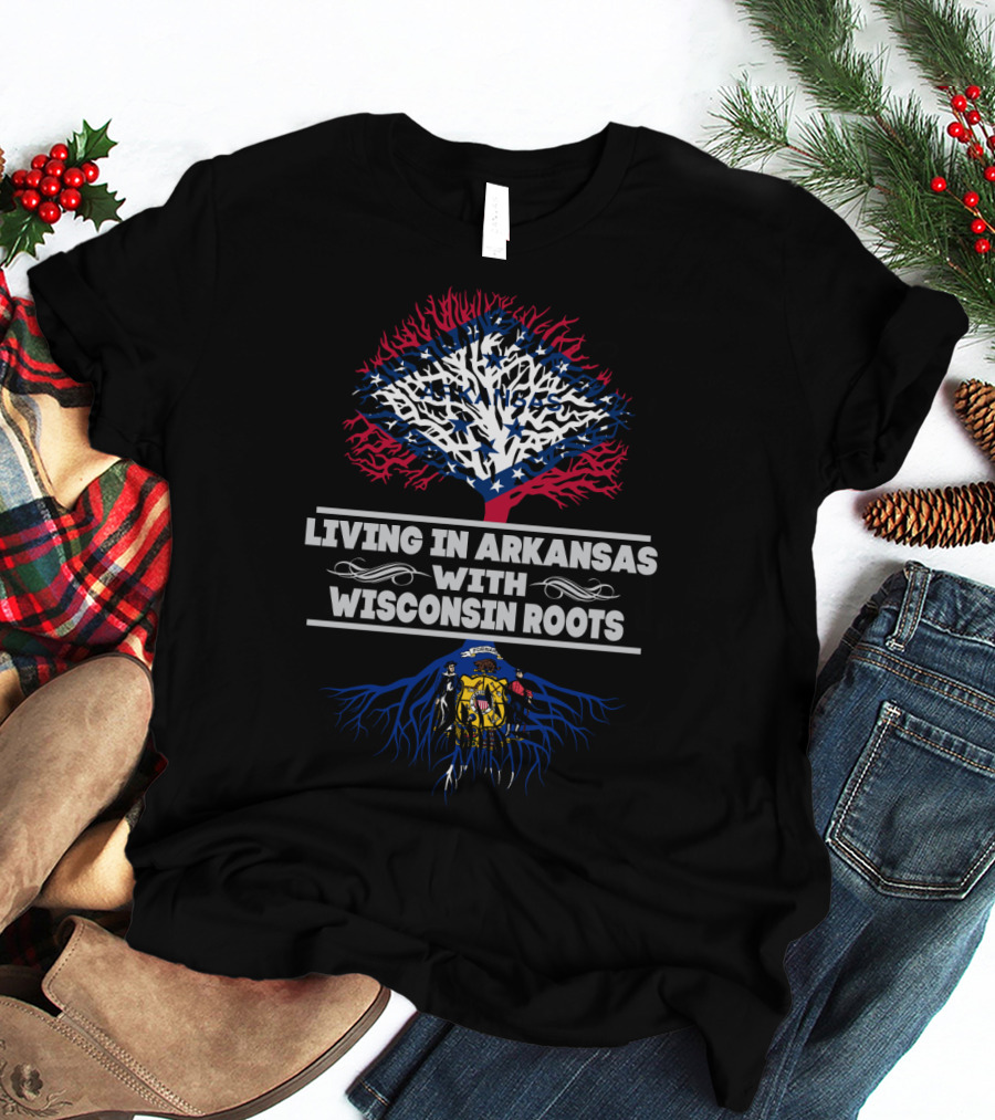 Living In Arkansas With Wisconsin Roots Featuring Arkansas And Wisconsin State Flags In Tree T-Shirt