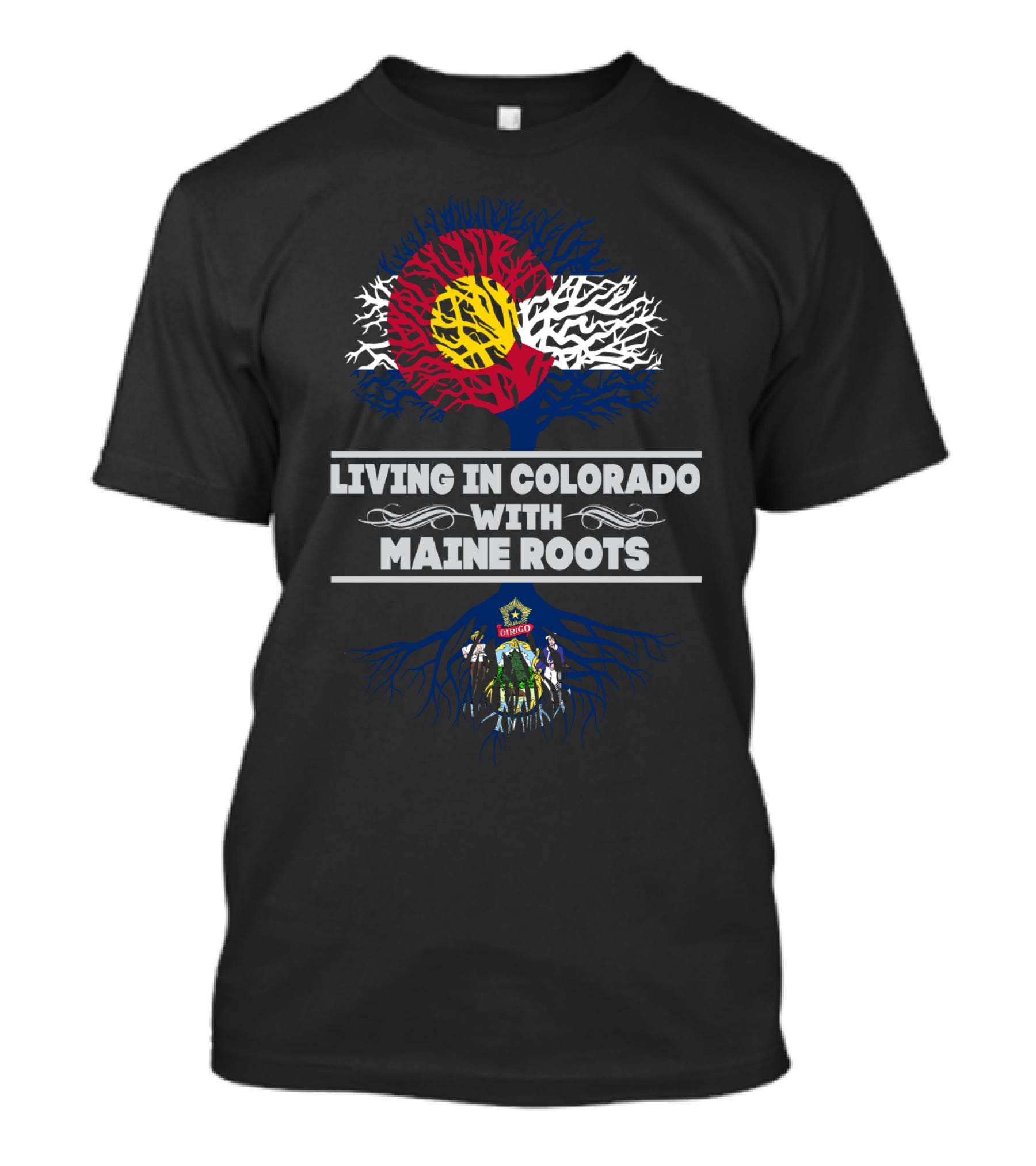 Living In Colorado With Maine Roots Symbolized By Colorado Flag And Maine State Emblem Tree T-Shirt