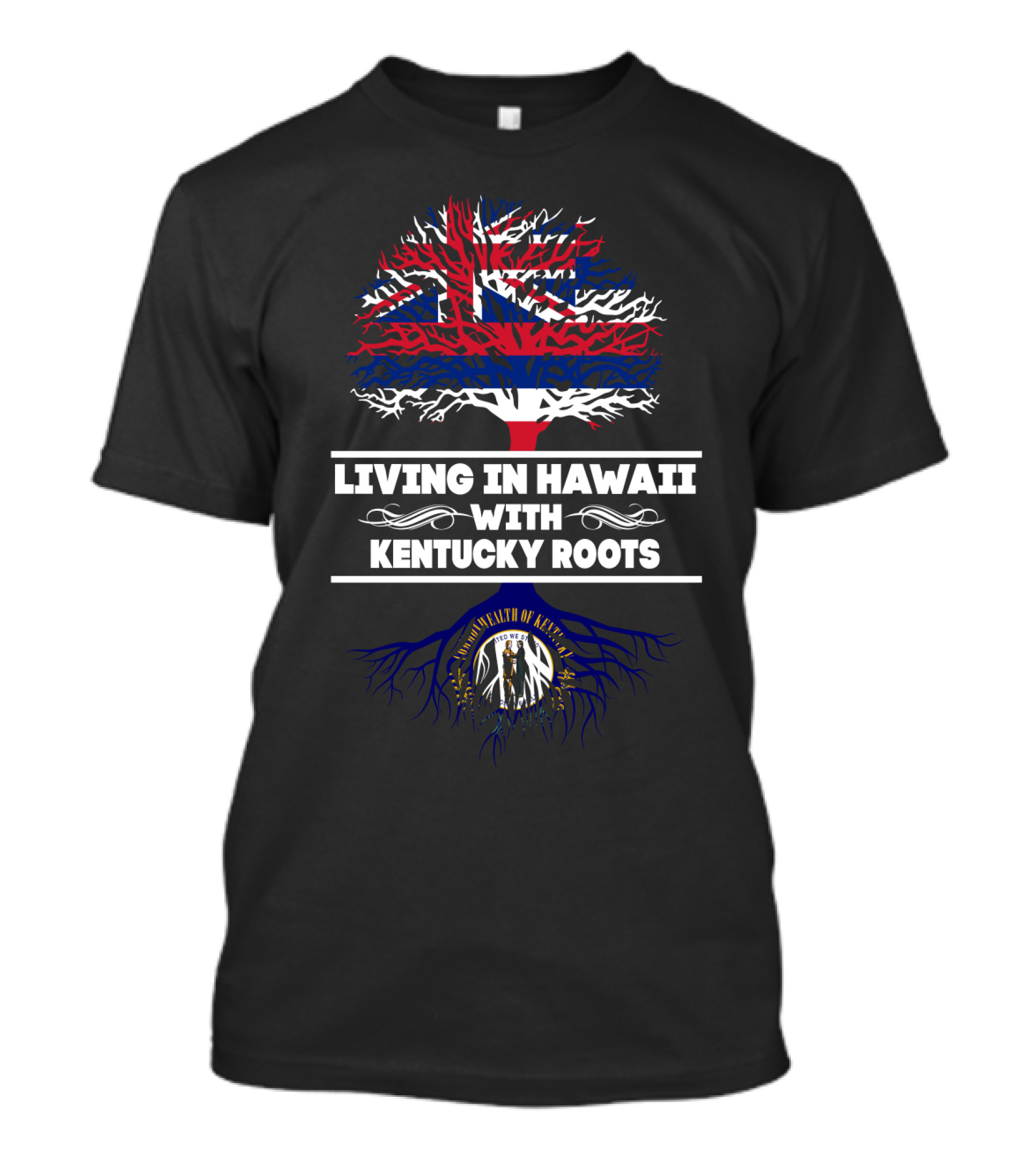 Living In Hawaii With Kentucky Roots Tree Design Featuring Hawaiian Flag And Kentucky Seal T-Shirt