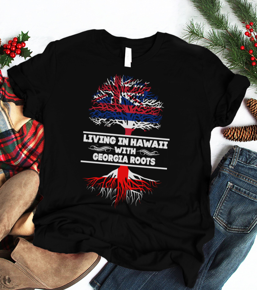 Living In Hawaii With Georgia Roots Pride Tree With Hawaiian Flag Elements T-Shirt